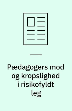 Pædagogers mod og kropslighed i risikofyldt leg