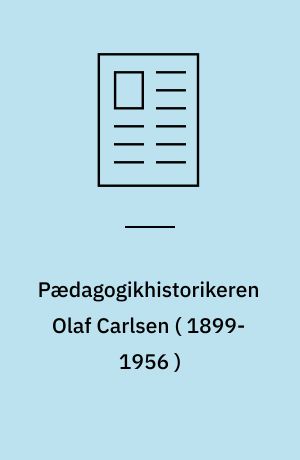 Pædagogikhistorikeren Olaf Carlsen ( 1899-1956 )