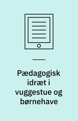 Pædagogisk idræt i vuggestue og børnehave