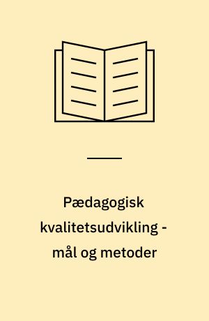 Pædagogisk kvalitetsudvikling - mål og metoder : workshop afholdt på AUC d. 8. december 1992
