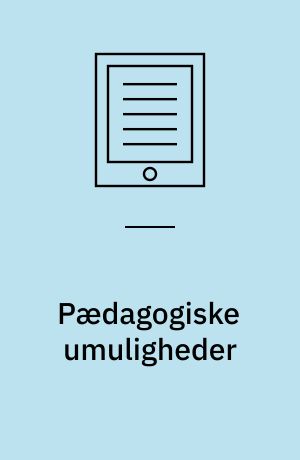 Pædagogiske umuligheder : psykoanalyse og pædagogik