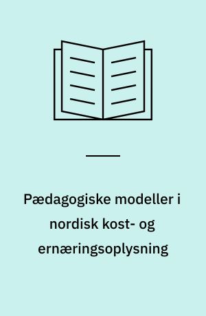 Pædagogiske modeller i nordisk kost- og ernæringsoplysning