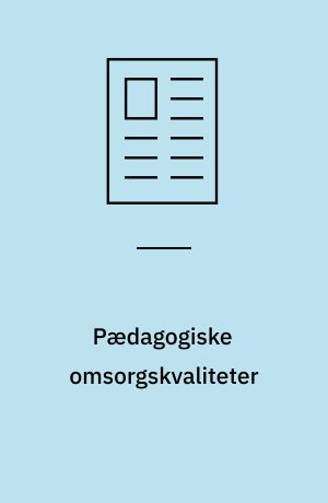 Pædagogiske omsorgskvaliteter : i kampe med tid