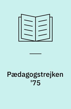 Pædagogstrejken '75 : en interview-undersøgelse