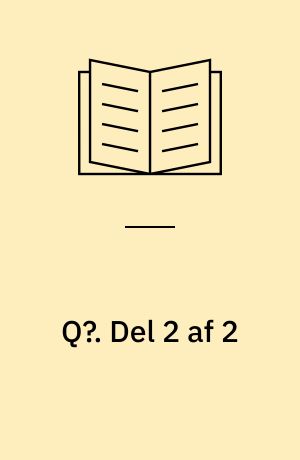 Q?. Del 2 af 2 (Stor skrift)