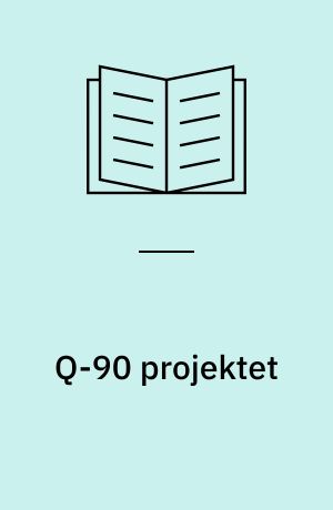 Q-90 projektet : baggrund, proces og status på erhvervsskolernes kvalitetsprojekt