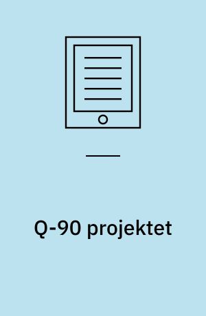 Q-90 projektet : baggrund, proces og status på erhvervsskolernes kvalitetsprojekt