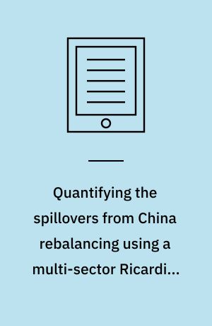 Quantifying the spillovers from China rebalancing using a multi-sector Ricardian trade model