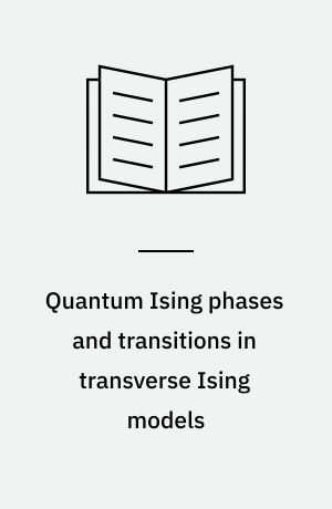 Quantum Ising phases and transitions in transverse Ising models
