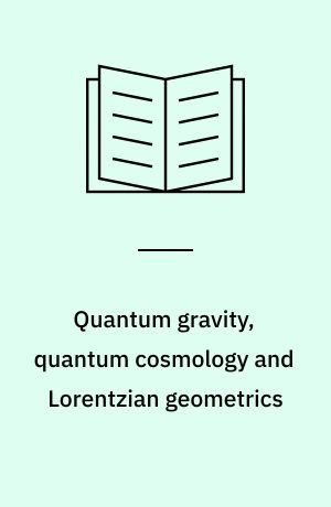 Quantum gravity, quantum cosmology and Lorentzian geometrics