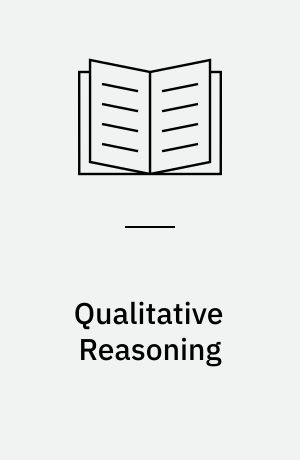 Qualitative Reasoning : Modeling and Simulation with Incomplete Knowledge