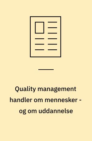 Quality management handler om mennesker - og om uddannelse : uddannelse i quality management bør også give sig udslag i medarbejdernes privatsfære