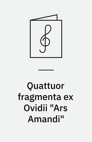 Quattuor fragmenta ex Ovidii "Ars Amandi" : II : Cave. Hic tu fallaci : choro mixto et flauto solo ad libitum madrigaliter performanda