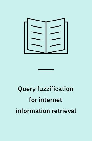 Query fuzzification for internet information retrieval