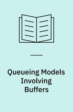 Queueing Models Involving Buffers