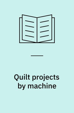 Quilt projects by machine