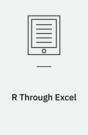 R Through Excel : A Spreadsheet Interface for Statistics, Data Analysis, and Graphics