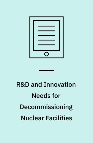 R&D and Innovation Needs for Decommissioning Nuclear Facilities