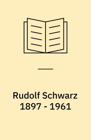 Rudolf Schwarz 1897 - 1961 : arkitektur som fragment