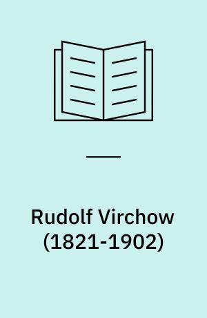 Rudolf Virchow (1821-1902) : Auswahlsbibliographie