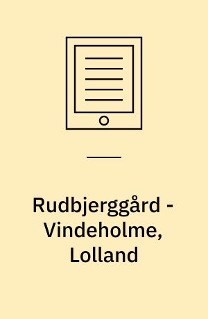 Rudbjerggård - Vindeholme, Lolland