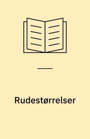 Rudestørrelser : en vejledning til støtte for projektering med enklere vinduestyper