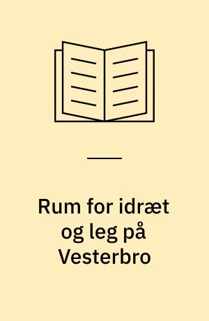 Rum for idræt og leg på Vesterbro