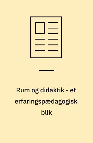 Rum og didaktik - et erfaringspædagogisk blik