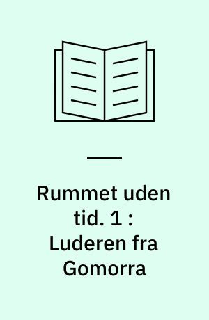 Rummet uden tid. 1 : Luderen fra Gomorra