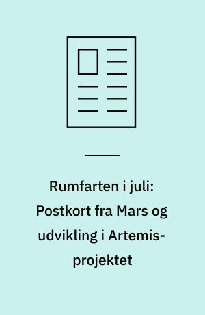 Rumfarten i juli: Postkort fra Mars og udvikling i Artemis-projektet