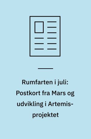 Rumfarten i juli: Postkort fra Mars og udvikling i Artemis-projektet
