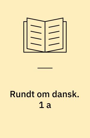 Rundt om dansk. 1 a