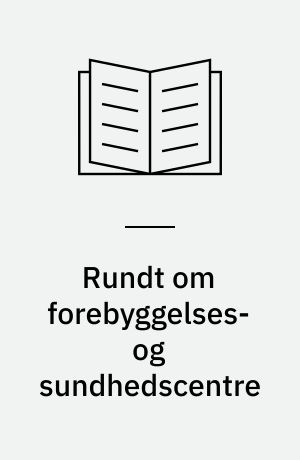Rundt om forebyggelses- og sundhedscentre