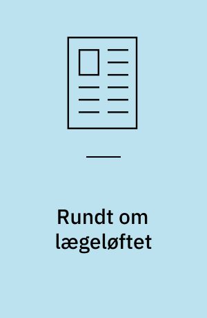 Rundt om lægeløftet : fra dekanens bord II
