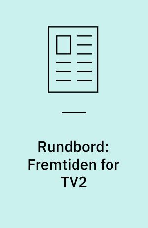 Rundbord: Fremtiden for TV2