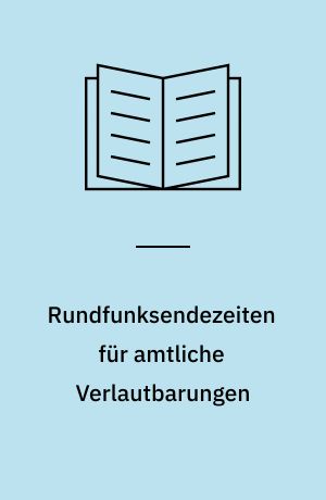 Rundfunksendezeiten für amtliche Verlautbarungen