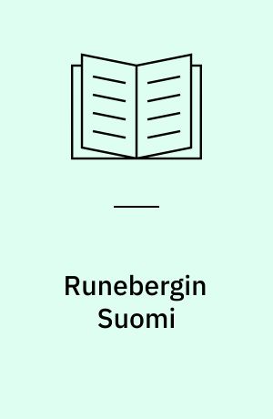 Runebergin Suomi : esseitä kansallisherätyksen vaiheilta