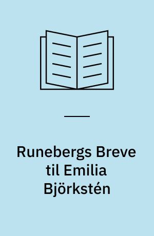 Runebergs Breve til Emilia Björkstén