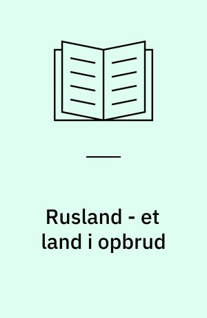 Rusland - et land i opbrud