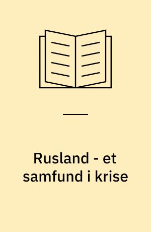 Rusland - et samfund i krise