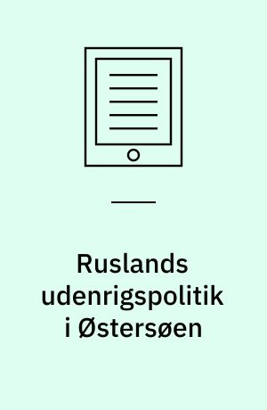 Ruslands udenrigspolitik i Østersøen : en post-strukturalistisk analyse