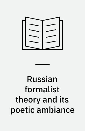 Russian formalist theory and its poetic ambiance