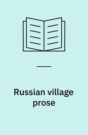 Russian village prose : the radiant past