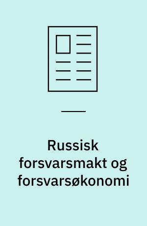 Russisk forsvarsmakt og forsvarsøkonomi