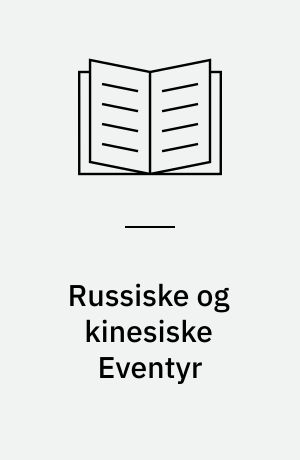 Russiske og kinesiske Eventyr