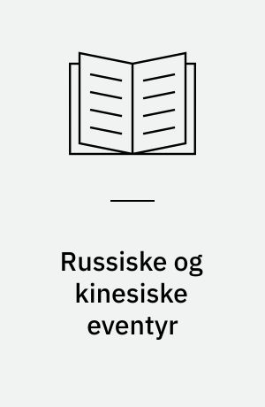 Russiske og kinesiske eventyr