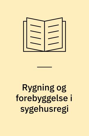 Rygning og forebyggelse i sygehusregi : hvad betyder individuelle rygevaner for personalets viden, holdning og rådgivningspraksis relateret til rygning? : en analyse baseret på en spørgeskemaundersøgelse på Frederikssund Sygehus 1999 : masterafhandling