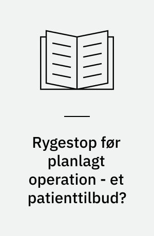 Rygestop før planlagt operation - et patienttilbud?