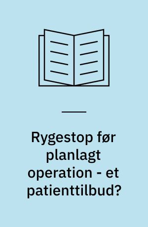 Rygestop før planlagt operation - et patienttilbud?