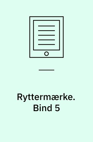 Ryttermærke : elevhæfte. Bind 5